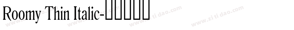 Roomy Thin Italic字体转换